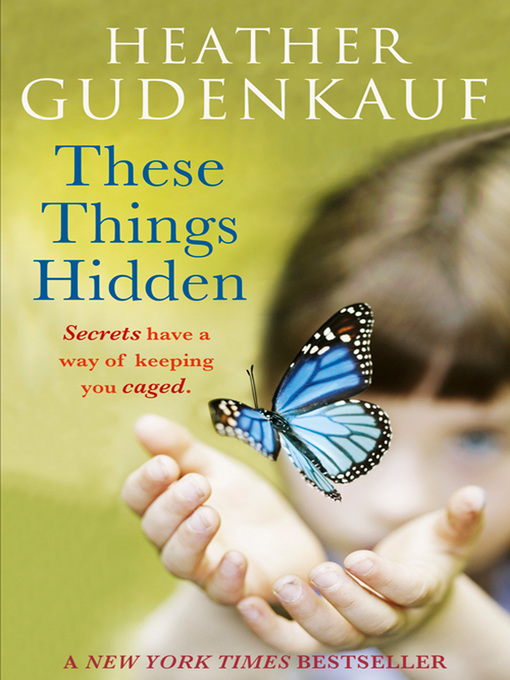 Title details for These Things Hidden by Heather Gudenkauf - Available
